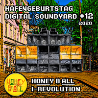 hONEy b ALL (I-Revolution Soundsystem) - Digital Soundyard Mix 2020 by Digital Soundyard