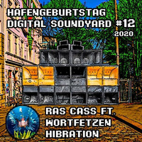 Ras Cass feat. Wortfetzen (Hibration Soundsystem) - Digital Soundyard Mix 2020 by Digital Soundyard