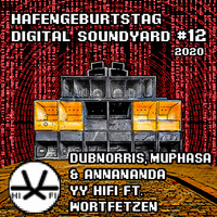 Dub Norris, Muphasa, Annananda (YY Hifi)  feat. Wortfetzen - Digital Soundyard Mix 2020 by Digital Soundyard