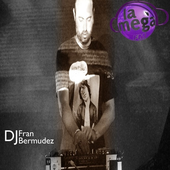 Fran Bermudez DJ MEGA RADIO