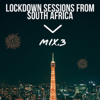 LockDown Sessions From South Africa Mix Three.(3) by mtoti_musiq