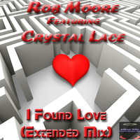 Rob Moore feat Crystal Lace - - I Found Love (Original Extended Mix) by Rob Moore