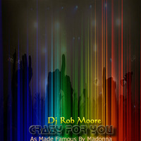 Rob Moore - Crazy For You (Rob Moores Radio Remix) by Rob Moore