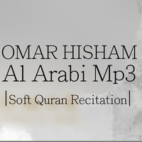 Omar Hisham Al Arabi Quran Mp3