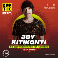 JOY KITIKONTI - KAOTIK ROOM EP. 006 by FABRIC LIVE