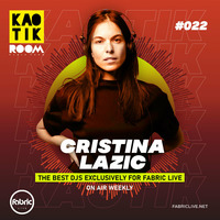 KR CRISTINA LAZIC EP 022 by FABRIC LIVE