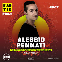 ALESSIO PENNATI - KAOTIK ROOM EP 027 by FABRIC LIVE