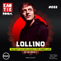 LOLLINO  - KAOTIK ROOM EP. 033 by FABRIC LIVE