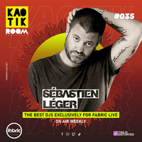 SEBASTIEN LEGER - KAOTIK ROOM (Lost Miracle) EP. 035 by FABRIC LIVE