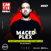 MACEO PLEX - KAOTIK ROOM (Ellum Radio) EP. 037 by FABRIC LIVE