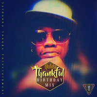Thankful Birthday Mix I by Mr White