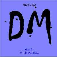 MODE-fied by DJ To Be Named Later