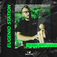 EUGENIO STATION - The Global Dance Compilation - VOL 1 by Eugenio Ferrara