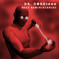 Dr. Gore2000 - Beat Reminixcences