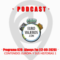 Euroviajeros - Programa 028 - Always Fm (12-09-2020) EUROPA Y SUS HISTORIAS 1 by Fm Always (92.7 Mhz)