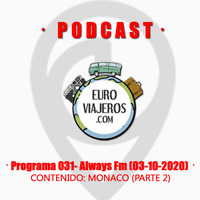 Euroviajeros - Programa 031 - Always Fm (03-10-2020) MONACO PARTE 2 by Fm Always (92.7 Mhz)