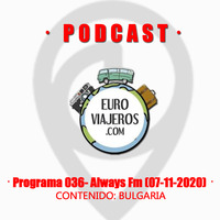 Euroviajeros - Programa 036 - Always Fm (07-11-2020) BULGARIA by Fm Always (92.7 Mhz)