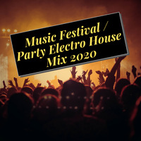 Music Festival Mix 2020 - Best OF Electro House &amp; Big Room Remixes - DJ MAK [SYDNEY] by DJ MAK [SYDNEY]