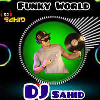 Funky World (Dutch House Mix) -DJ Sahid by DJ Sahid Official
