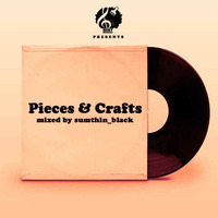 PIECES &amp; CRAFTS mixed by Sumthin Black by Hint of Mahogany