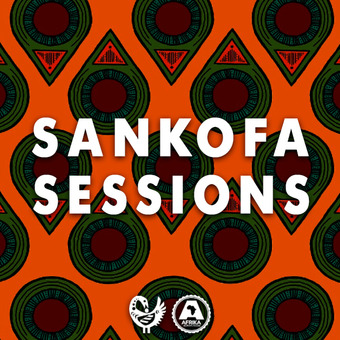 Sankofa Sessions Presented By Afrika Borwa House