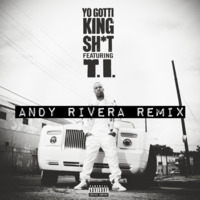 King Sh#t (Andy Rivera Edit) - Yo Gotti by Andy Rivera