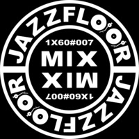 JAZZFLOOR.MIX-SET1X60#007 by DJ JAZZMAN