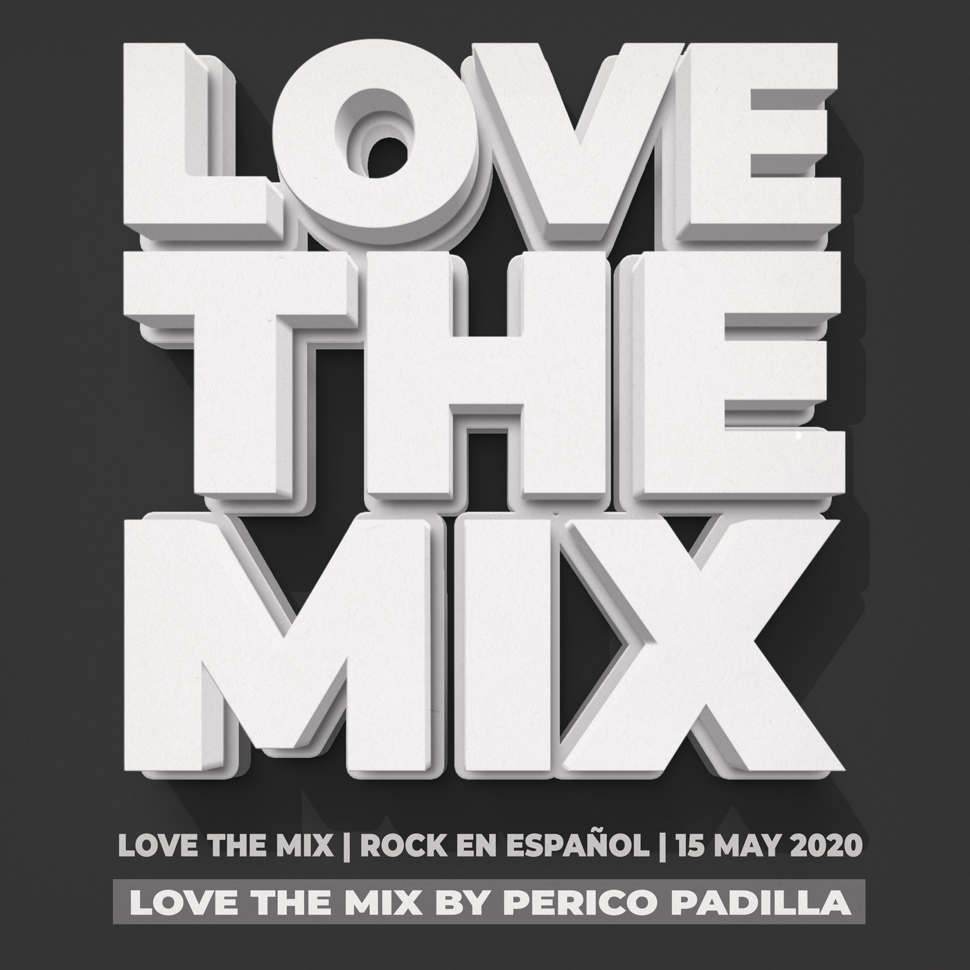 LOVE THE MIX PODCAST | ROCK EN ESPAÑOL | 15 MAY 2020