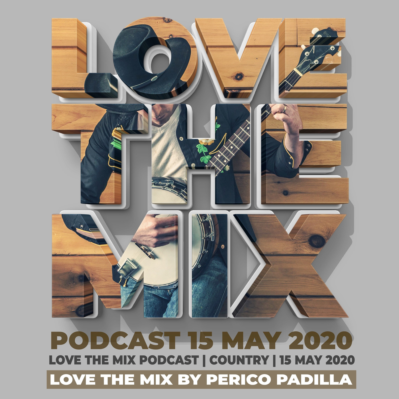 LOVE THE MIX PODCAST | COUNTRY | 15 MAY 2020 By Perico Padilla
