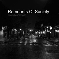 Remnants Of Society by brammoolenaar