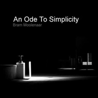 An Ode To Simplicity by brammoolenaar