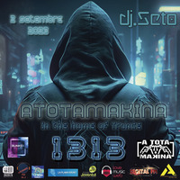 Dj Seto Atotamakina 1313 In The Name of Trance 02092023 by Dj Seto