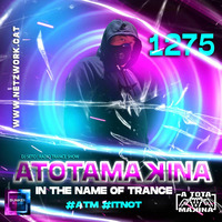 Atotamakina 1275 - In the name of Trance - 10042021 by Dj Seto aka Netzwork