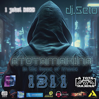 Dj Seto Atotamakina 1311 In The Name of Trance 01072023 by Dj Seto