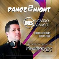 PROGRAMA DANCE 2NIGHT 014 COM DJ RICARDO BRANCO - 14SEP2020 - POSITIVA MIX by DJ Ricardo Branco