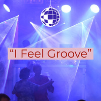 I Feel Groove (07.07.2020) by DJ Joe Dixon
