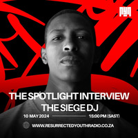 SPOTLIGHT INTERVIEW FEATURING THE SIEGE DJ by Resurrected Youth radio