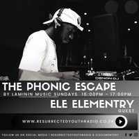 THE PHONIC ESCAPE WITH LAMININ MUSIC , GUEST MIX BY ELE ELEMENTRY by IKO DAILY