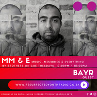 MM &amp; E BY BROTHERS ON CUE GUEST MIX BY BAYR by Resurrected Youth radio