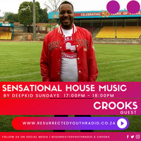 SENSATIONAL HOUSE MUSIC GUEST MIX BY CROOKS by Resurrected Youth radio
