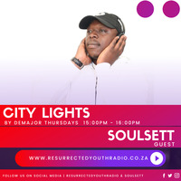 CITY LIGHTS BY DE MAJOR GUEST MIX SOULSETT by Resurrected Youth radio
