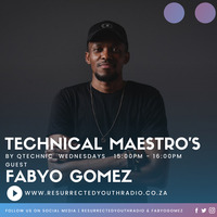 TECHNICAL MAESTRO'S BY QTECHNIC FT FABYO GOMEZ by Resurrected Youth radio