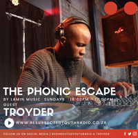THE PHONIC ESCAPE FT TROYDER by Resurrected Youth radio
