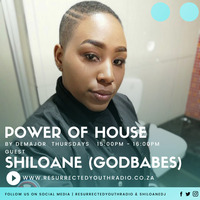 THE POWER OF HOUSE FT SHILOANE (GOD BABES) by Resurrected Youth radio