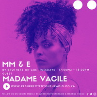 MM &amp; E FT Madame Vacile by Resurrected Youth radio