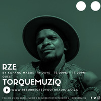 RZE PODCAST FT TorQue MuziQ by Resurrected Youth radio