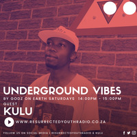 UNDERGROUND VIBES FT KULU by Resurrected Youth radio