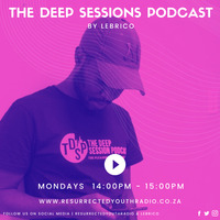 THE DEEP SESSION BY LEBRICO by Resurrected Youth radio