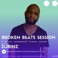 BROKEN BEATS SESSIONS FT DJBINZ by Resurrected Youth radio