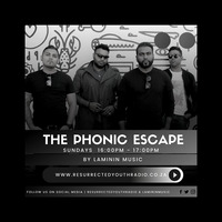 THE PHONIC ESCAPE FT YIORGOS by Resurrected Youth radio